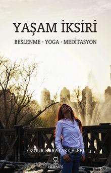 Yaşam İksiri & Beslenme - Yoga - Meditasyon