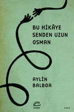 Bu Hikaye Senden Uzun Osman