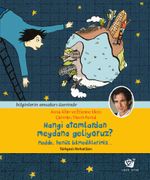 Hangi Atomlardan Meydana Geliyoruz? & Madde, Henüz Bilmediklerimiz