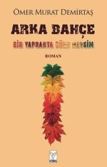 Arka Bahçe & Bir Yaprakta Dört Mevsim