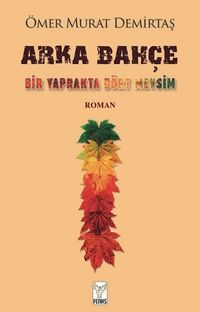 Arka Bahçe & Bir Yaprakta Dört Mevsim