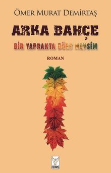 Arka Bahçe & Bir Yaprakta Dört Mevsim