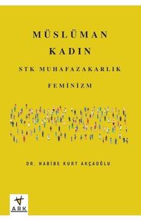 Müslüman Kadın & Stk, Muhafazakarlık, Feminizm