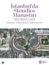 İstanbul’da Stoudios Manastırı: Tarihi, Mimarisi ve Sanatı