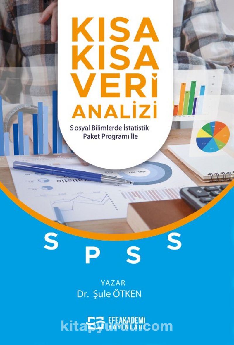 Kısa Kısa Veri Analizi Sosyal Bilimlerde İstatistik Paket Programı İle