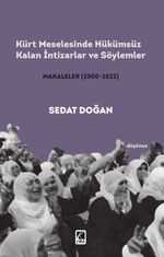 Kürt Meselesinde Hükümsüz Kalan İntizarlar ve Söylemler