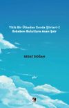 Yitik Bir &Uuml;lkeden Sevda Şiirleri 1 / Esbabını Bulutlara Asan Şair