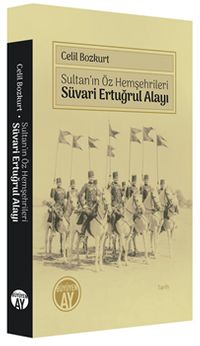 Sultan’ın Öz Hemşehrileri Süvari Ertuğrul Alayı