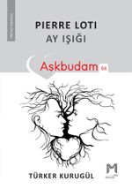 Pierre Loti Ay Işığı & Aşkbudam