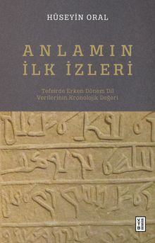 Anlamın İlk İzleri & Tefsirde Erken Dönem Dil Verilerinin Kronolojik Değeri