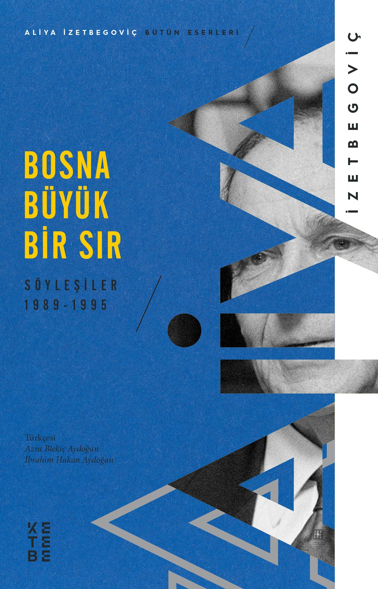 Bosna Büyük Bir Sır - Söyleşiler 1989-1995 (Aliya İzzetbegoviç