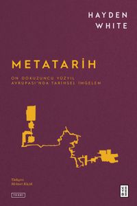 Metatarih & On Dokuzuncu Yüzyıl Avrupası'nda Tarihsel İmgelem