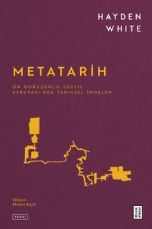 Metatarih & On Dokuzuncu Yüzyıl Avrupası'nda Tarihsel İmgelem
