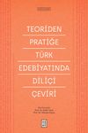 Teoriden Pratiğe T&uuml;rk Edebiyatında Dili&ccedil;i &Ccedil;eviri