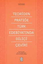 Teoriden Pratiğe Türk Edebiyatında Diliçi Çeviri