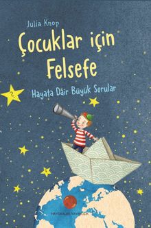 Çocuklar İçin Felsefe & Hayata Dair Büyük Sorular
