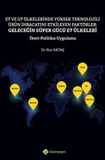 E7 ve G7 Ülkelerinde Yüksek Teknolojili Ürün İhracatını Etkileyen Faktörler: Geleceğin Süper Gücü E7 Ülkeleri Teori Politika Uygulama
