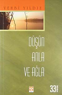 Düşün, Anla ve Ağla