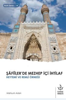 Şafiîler'de Mezhep İçi İhtilaf & Heytemî ve Remlî Örneği