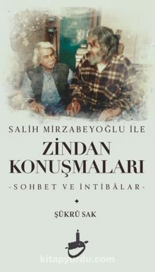 Salih Mirzabeyoğlu ile Zindan Konuşmaları & Sohbet ve İntibalar