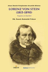 Alman İdealist Felsefesinden Gerçeklik Bilimine Lorenz Von Stein (1815-1890) Yaşamı ve Eserleri