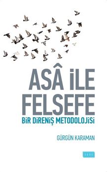 Asa ile Felsefe & Bir Direniş Metodolojisi
