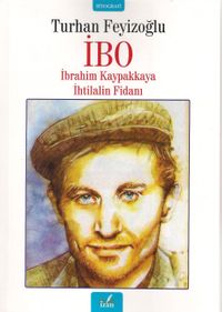 İbo & İbrahim Kaypakkaya İhtilalin Fidanı