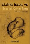 Dijital İşgal ve Transh&uuml;manizm