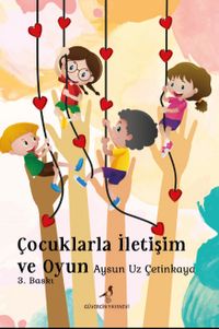 Çocuklarla İletişim ve Oyun