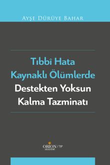 Tıbbi Hata Kaynaklı Ölümlerde Destekten Yoksun Kalma Tazminarı