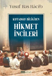 Kutadgu Bilig'den Hikmet İncileri