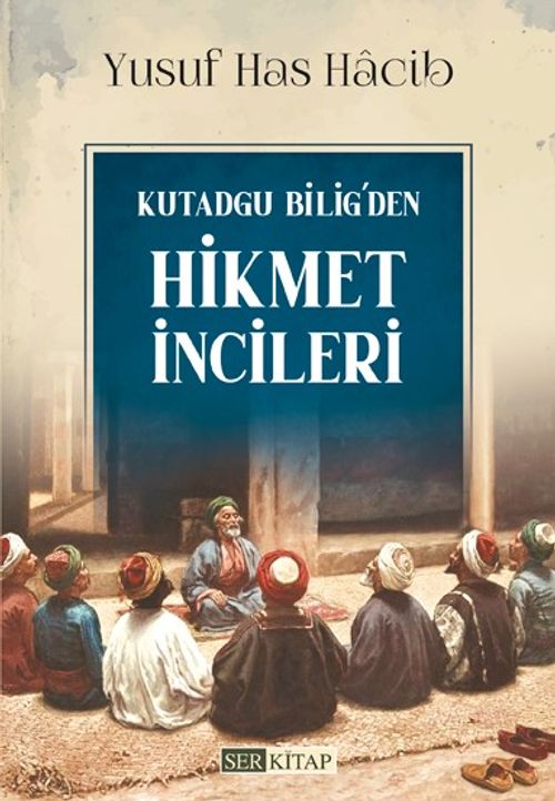 Kutadgu Bilig'den Hikmet İncileri