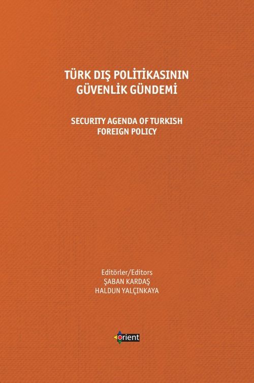 Türk Dış Politikasının Güvenlik Gündemi & Security Agenda Of Turkish Foreign Policy