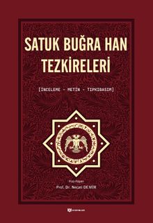 Satuk Buğra Han Tezkireleri (İnceleme, Metin, Tıpkıbasım)