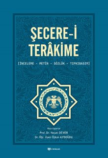 Şecere-i Terakime  (İnceleme, Metin, Sözlük, Tıpkıbasım)