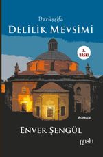 Darüşşifa & Delilik Mevsimi