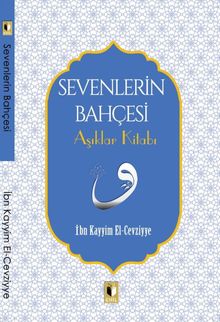 Sevenlerin Bahçesi & Aşıklar Kitabı