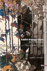 Kadın Manzaraları & Toplu Öyküler