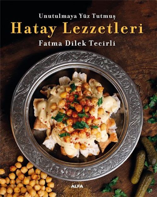 Unutulmaya Yüz Tutmuş Hatay Lezzetleri
