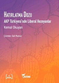 AKP Türkiyesi'nde Liberal Hezeyanlar Hatırlatma Dozu