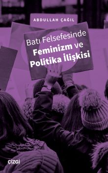 Batı Felsefesinde Feminizm ve Politika İlişkisi