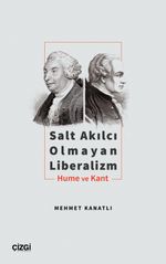 Salt Akılcı Olmayan Liberalizm & Hume ve Kant