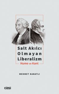 Salt Akılcı Olmayan Liberalizm & Hume ve Kant