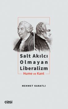 Salt Akılcı Olmayan Liberalizm & Hume ve Kant