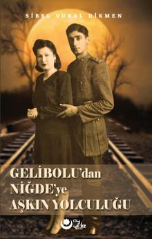 Gelibolu'dan Niğde'ye Aşkın Yolculuğu
