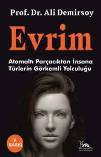 Evrim & Atom Altı Parçacıktan İnsana Türlerin Görkemli Yolculuğu