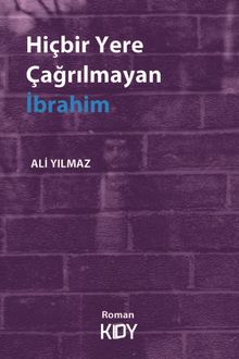Hiçbir Yere Çağrılmayan İbrahim 