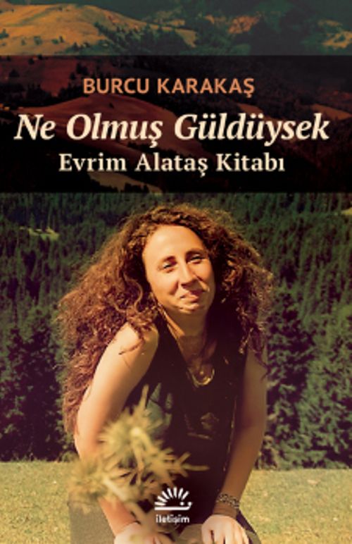 Ne Olmuş Güldüysek & Evrim Alataş Kitabı