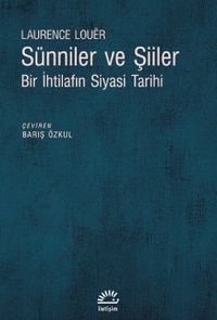 Sünniler ve Şiiler & Bir İhtilafın Siyasi Tarihi