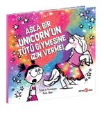 Asla Bir Unicorn’un Tütü Giymesine İzin Verme!